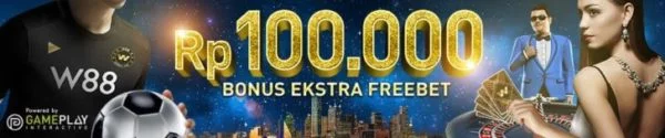 Bandar Online W88 Bonus Extra Freebet